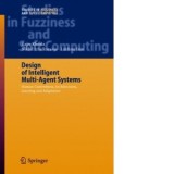 Design of Intelligent Multi-Agent Systems : Human-Centredness, Architectures, Learning and Adaptation - Rajiv Khosla, Nikhil Ichalkaranje
