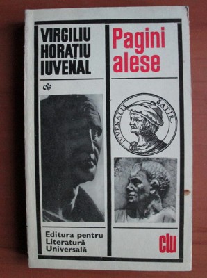 Virgiliu, Horatiu, Iuvenal - Pagini alese foto