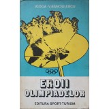 EROII OLIMPIADELOR-I. GOGA, V. BANCIULESCU-259736