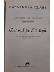 Cassandra Clare - Orasul de cenusa - Instrumente mortale, cartea a doua (Editia: 2014) foto