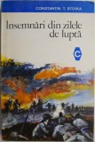 Insemnari din zilele de lupta &ndash; Constantin T. Stoika