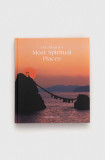 The Ivy Press carte The Planet&#039;s Most Spiritual Places, Malcolm Croft