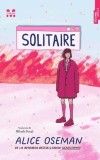 Solitaire - Alice Oseman, Carte (Noua/Anticariat), Literatura contemporana