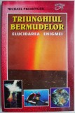 Triunghiul Bermudelor. Elucidarea enigmei - Michael Preisinger. Spiritualitate si Ezoterism