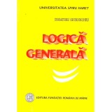 Dumitru Gheorghiu - Logica generala I+II - 138083