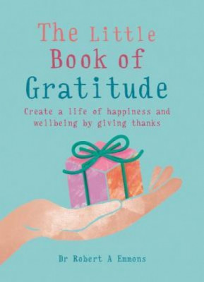 The Little Book of Gratitude: Create a Life of Happiness and Wellbeing by Giving Thanks foto