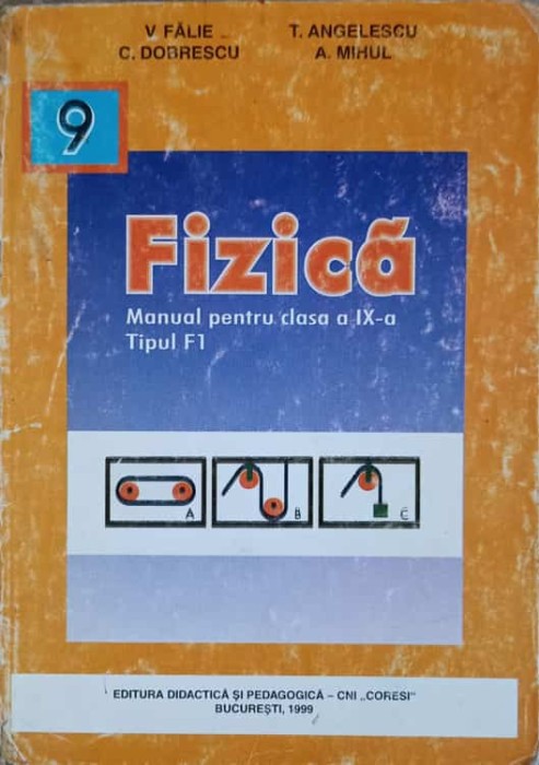 FIZICA. MANUAL PENTRU CLASA A IX-A TIPUL F1-V. FALIE, T. ANGELESCU, C. DOBRESCU, A. MIHUL-280437