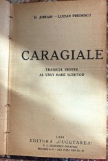 CARAGIALE ,TRAGICUL DESTIN AL UNUI MARE SCRIITOR/ B.JORDAN-LUCIAN PREDESCU 1939,EDITURA,,CUGETAREA&amp;quot;LEGATURA CARTONATA,EXEMPLAR NUMEROTAT 3182/ (spm) foto