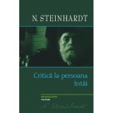 Critica la persoana intii - Nicolae Steinhardt