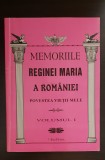 Memoriile REGINEI MARIA a Rom&acirc;niei. Povestea vieții mele, vol. I