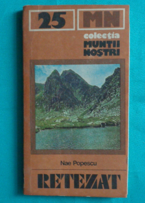 Muntii Retezat &ndash; Colectia Muntii Nostri Nr 25 ( Contine harta )