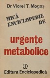 Mica enciclopedie de urgente metabolice - Viorel T. Mogos