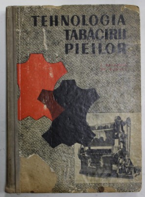 TEHNOLOGIA TABACIRII PIEILOR , MANUAL PENTRU SCOLI PROFESIONALE de SALAMON I . si SCHULTZ GH. , 1963 foto