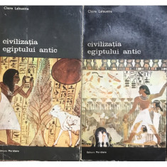 Claire Lalouette - Civilizația egiptului antic - 2 vol. (editia 1987)