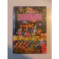 VRAJITORUL DIN OZ de L.F. BAUM , ILUSTRATII de DONE STAN , 2007 *EDITIE ILUSTRATA