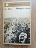 Gengis-Han - Roman istoric. - V. Ian - Editura: Univers, 1973