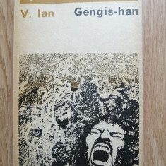 Gengis-Han - Roman istoric. - V. Ian - Editura: Univers, 1973