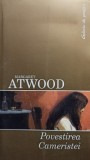Margaret Atwood - Povestirea cameristei (Editia: 2006)