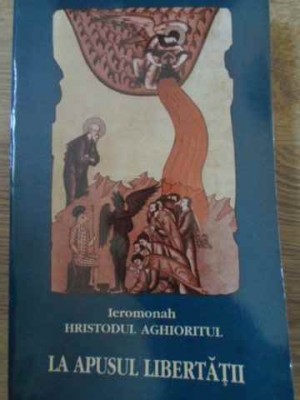 LA APUSUL LIBERTATII-IEROMONAH HRISTODUL AGHIORITUL-221237 foto