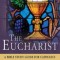 The Eucharist: A Bible Study for Catholics