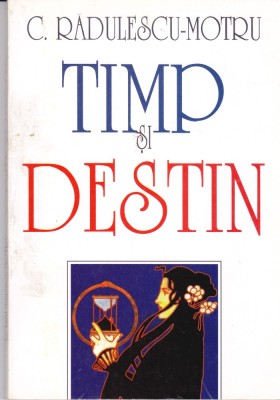 AS - C. RADULESCU - MOTRU - TIMP SI DESTIN foto