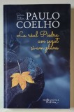 LA RAUL PIEDRA AM SEZUT SI AM PLANS de PAULO COELHO , 2014