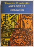 Asta-seara, Relache - Theodor Constantin (Carte, Roman) Beletristica