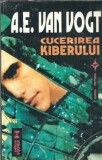 Cucerirea Kiberului - A. E. Van Vogt