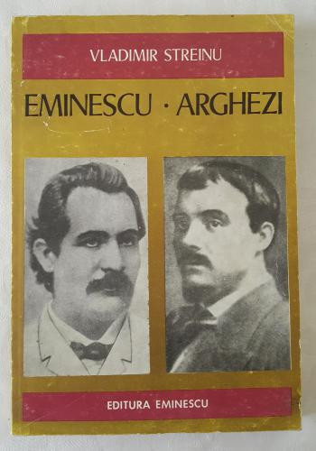 Vladimir Streinu - Eminescu - Arghezi