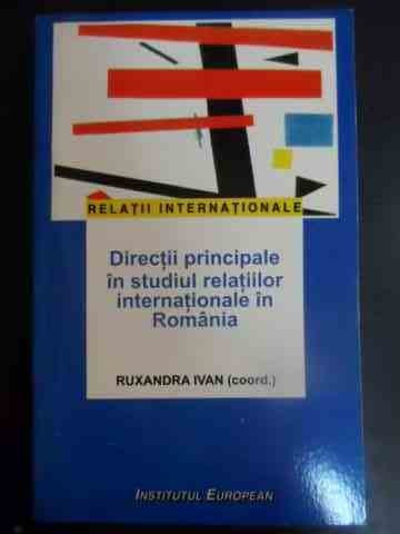 Directii Principale In Studiul Relatiilor Internationale In R - Ruxandra Ivan ,547573