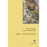 Izrael - F&ouml;ld &eacute;s szents&eacute;g - Esther Benbassa