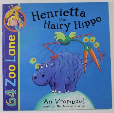 HENRIETTA THE HAIRY HIPPO by AN VROMBAUT , 2003 foto