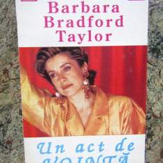 UN ACT DE VOINTA-BARBARA TAYLOR BRADFORD