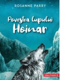 Povestea lupului Hoinar - Adriana Ciorbaru, Rosanne Parry