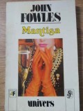 Mantisa - John Fowles, Univers 1994, Roman, Beletristica, 264 Pagini