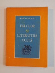 FOLCLOR SI LITERATURA CULTA de A.GH.OLTEANU 1994 foto