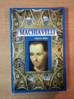 MACHIAVELLI GENIU SI DESTIN de MARCEL BRION foto