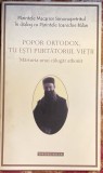 POPOR ORTODOX,TU ESTI PURTATORUL VIETII/MARTURIA UNUI CALUGAR ATHONIT/POZE