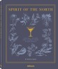 Spirit of the North: Cocktail Recipes and Stories from Scandinavia