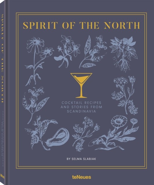 Spirit of the North: Cocktail Recipes and Stories from Scandinavia