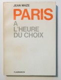 Jean Maze - Paris a l&#039;heure du choix
