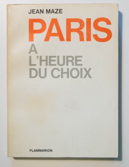Jean Maze - Paris a l&#039;heure du choix