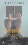 Parisul nu te lasa sa uiti - Ellen Feldman - RAO