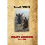 A pog&aacute;ny magyarok vall&aacute;sa - K&aacute;llay Ferencz