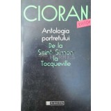 Antologia portretului. De la Saint-Simon la Tocqueville - 1997 - Emil Cioran (Y161)