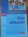 GHIDUL PROFESORULUI-ION-OVIDIU PANISOARA-355170