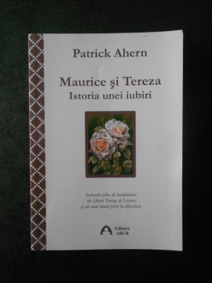 PATRICK AHERN - MAURICE SI TEREZA. ISTORIA UNEI IUBIRI foto