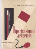 Cumpara ieftin Radian Petrescu - Hipertensiunea arteriala. Ce este? Cum se trateaza? Cum se