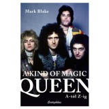 A Kind of Magic - Queen A-t&oacute;l Z-ig - Mark Blake