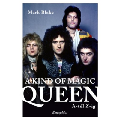 A Kind of Magic - Queen A-t&amp;oacute;l Z-ig - Mark Blake foto